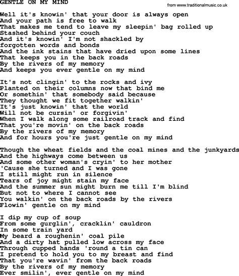 Gentle on My Mind Lyrics by Elvis Presley from the The Collection [RCA] album- including song video, artist biography, translations and more: It's knowin' that your door is always open And your path is free to walk That makes me tend to leave my sleepin' bag Ro…